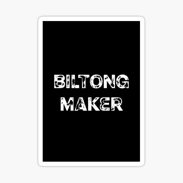 Biltong Maker - Perfect Gift for South African Biltong Makers Sticker