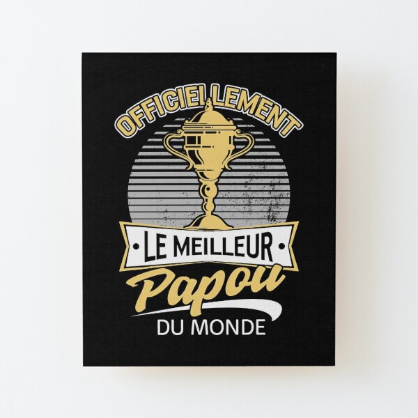 Papa T Shirt Cadeau Anniversaire Pere Homme Humour Fete Des Peres Super Grand Pere Drole Mounted Print By Sifoustore Redbubble