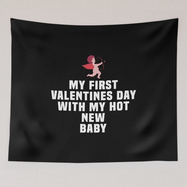 Item preview, My First Valentine's Day with My Hot New Baby designed and sold by kindxinn.