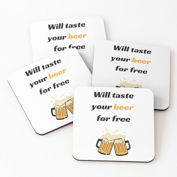 Item preview, Will taste your beer for free, beer taster designed and sold by daguilon.