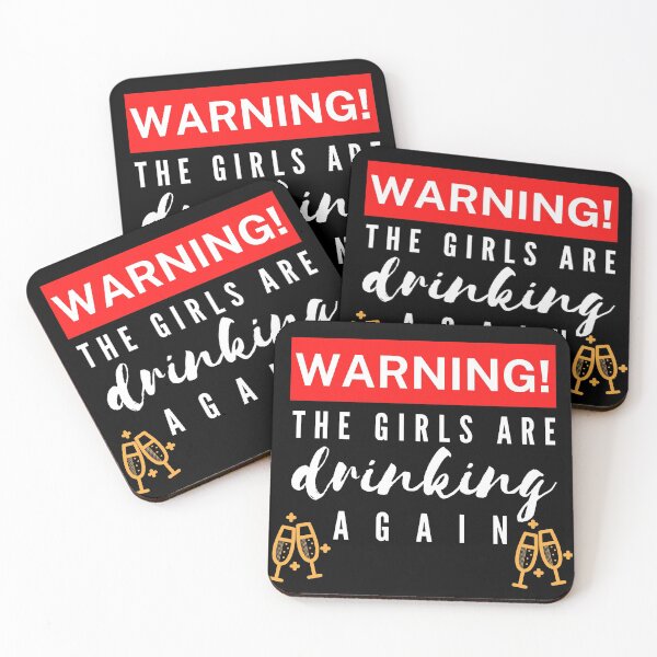 Item preview, Warning The Girls Are Drinking Again designed and sold by Vibing-Right.