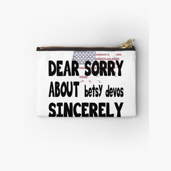 Item preview, Dear America sorry about betsy devos sincerely - Dear America sorry about betsy devos sincerely Michigan designed and sold by hmgrafi36.