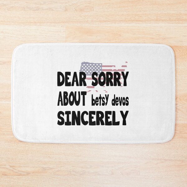 Item preview, Dear America sorry about betsy devos sincerely - Dear America sorry about betsy devos sincerely Michigan designed and sold by hmgrafi36.
