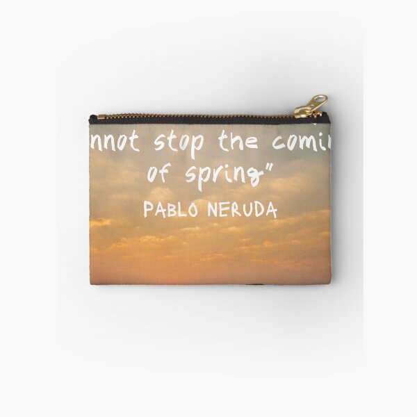 Item preview, Pueden cortar todas las flores, pero no pueden detener la llegada de la primavera - Pablo Neruda designed and sold by newtree.