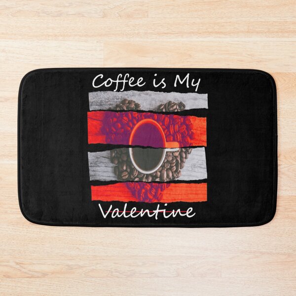 Item preview, Coffee is my Valentine designed and sold by TFM-Novelties.