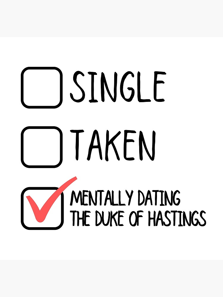Single Taken Mentally Dating The Duke Of Hastings by m95sim