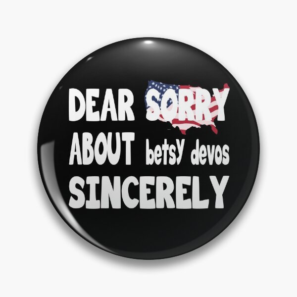 Item preview, Dear America sorry about betsy devos sincerely designed and sold by hmgrafi36.