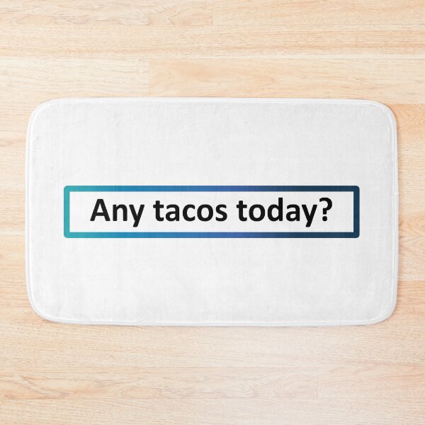 Item preview, Any tacos today? designed and sold by SmileMiau.