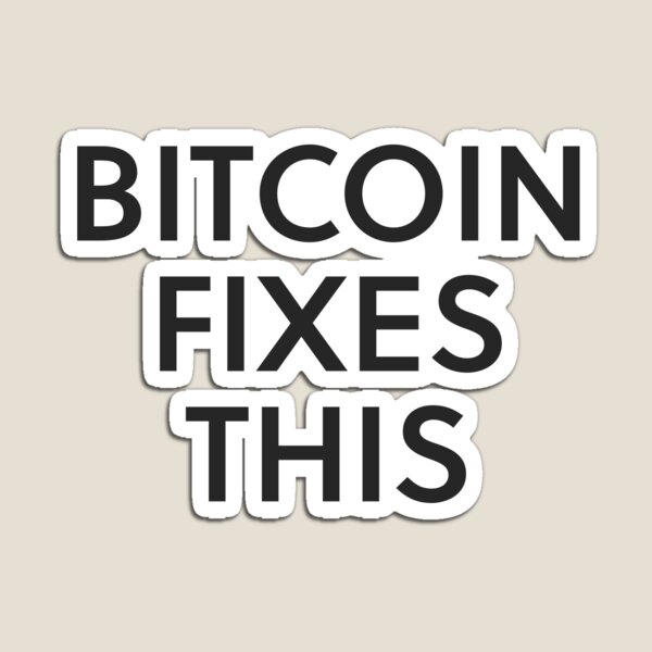 Item preview, Bitcoin Fixes This designed and sold by Anonymousbtb.