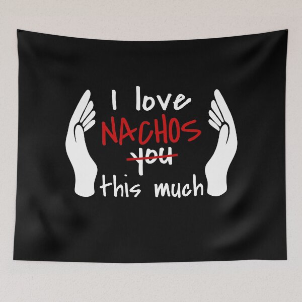 Item preview, I Love Nachos So Much designed and sold by MoonsmileProd.