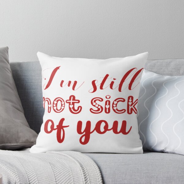 Item preview, I'M STILL NOT SICK OF YOU Valentine gift T-Shirt designed and sold by bigshoop.