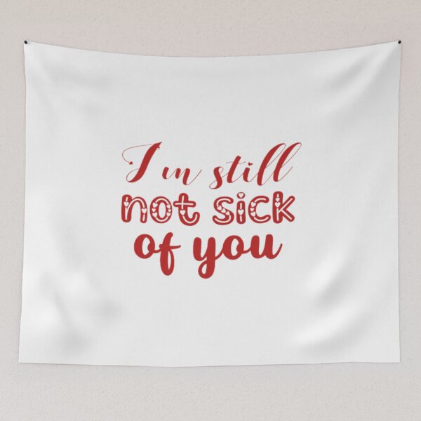 Item preview, I'M STILL NOT SICK OF YOU Valentine gift T-Shirt designed and sold by bigshoop.
