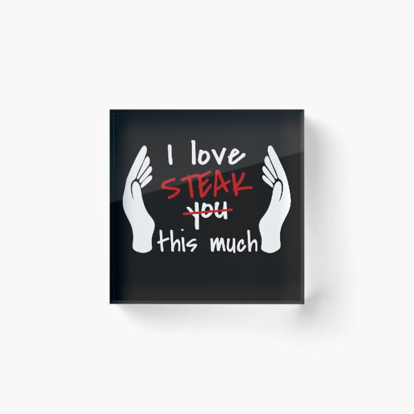 Item preview, I Love Steak So Much designed and sold by MoonsmileProd.
