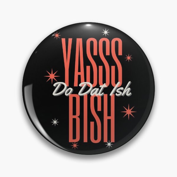 Item preview, Yasss Bish Do Dat Ish designed and sold by Fabuluss4Life.