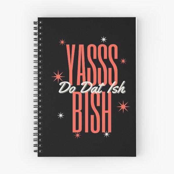 Item preview, Yasss Bish Do Dat Ish designed and sold by Fabuluss4Life.