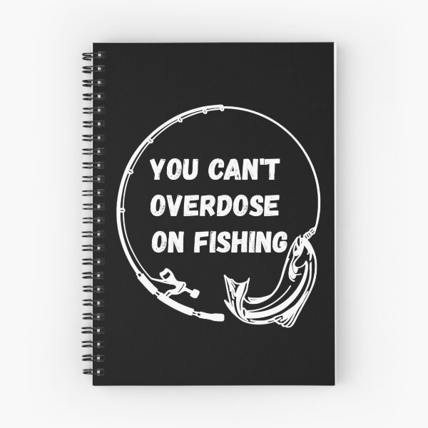 Item preview, you can't overdose on fishing designed and sold by Eloukili.