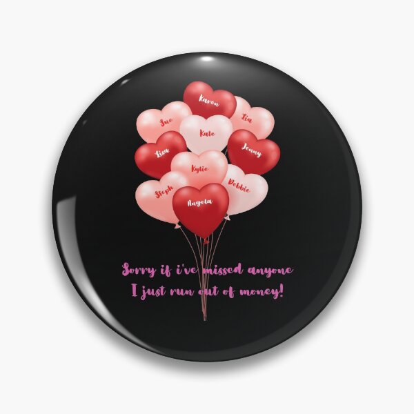 Item preview, Valentine's - Sorry If I've Missed Anyone, I Just Run Out Of Money! designed and sold by Carquest61.