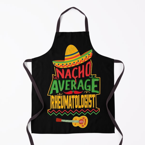 Item preview, Nacho Average Rheumatologist designed and sold by sakharoth.