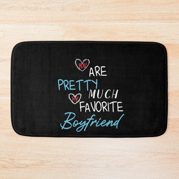 Item preview, YOU ARE PRETTY MUCH MY FAVORITE BOYFRIEND designed and sold by Heddar Badreddine.