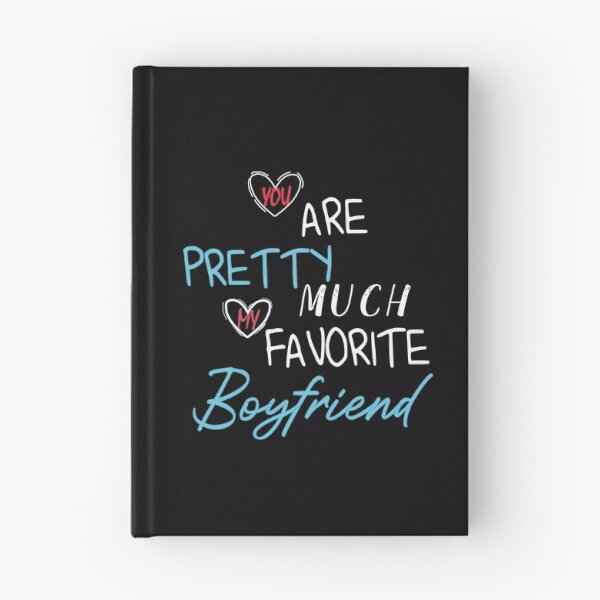 Item preview, YOU ARE PRETTY MUCH MY FAVORITE BOYFRIEND designed and sold by Heddar Badreddine.