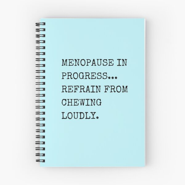 Item preview, MENOPAUSE IN PROGRESS...REFRAIN FROM CHEWING LOUDLY. designed and sold by Sans-Filter.