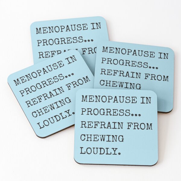 Item preview, MENOPAUSE IN PROGRESS...REFRAIN FROM CHEWING LOUDLY. designed and sold by Sans-Filter.