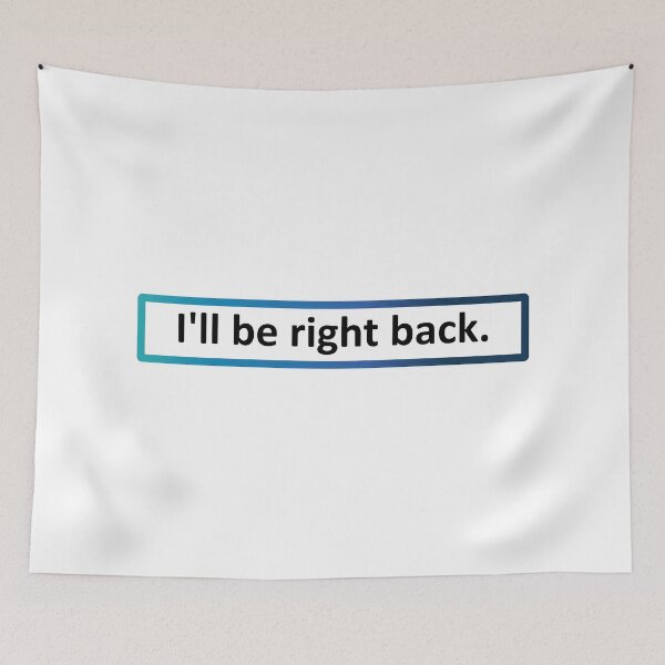 Item preview, I'll be right back. designed and sold by SmileMiau.