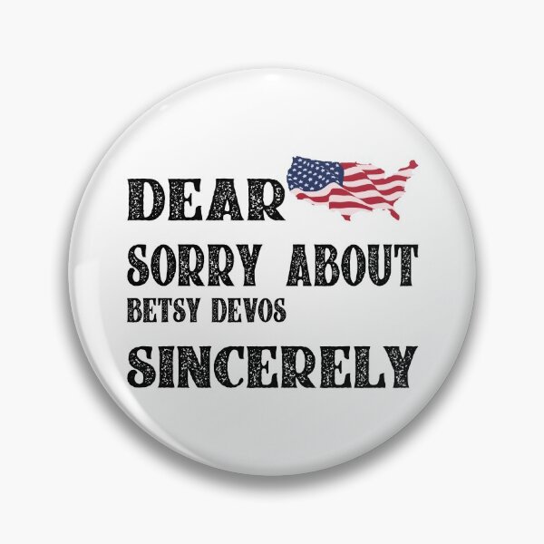 Item preview, Dear America Sorry About Betsy DeVos Sincerely Michigan  designed and sold by hmgrafi36.