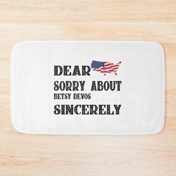 Item preview, Dear America Sorry About Betsy DeVos Sincerely Michigan designed and sold by hmgrafi36.