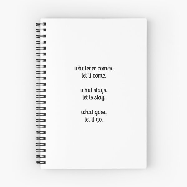 Item preview, Whatever comes, let it come.  What stays, let is stay. What goes, let it go. - Zen saying designed and sold by Inspirationmotivation.