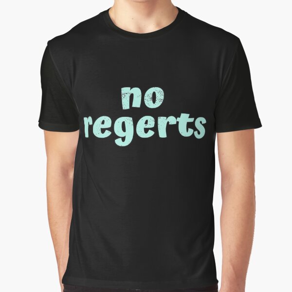 Item preview, No Regerts designed and sold by TeeNoir.