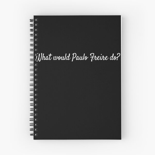 Item preview, What would Paulo Freire do? designed and sold by lolquotes.
