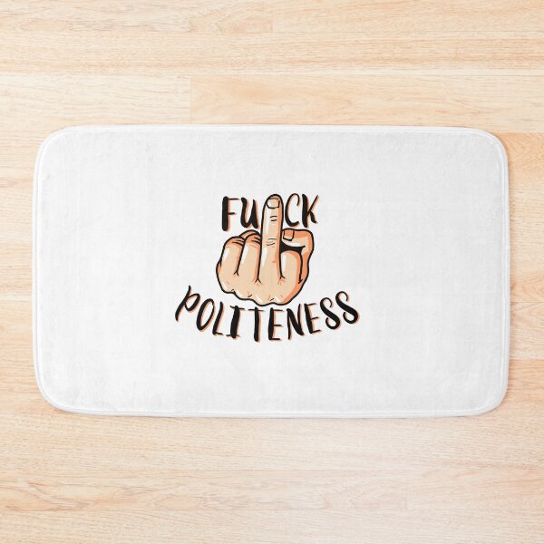 Item preview, F*ck Politeness  designed and sold by Charlotte1597.