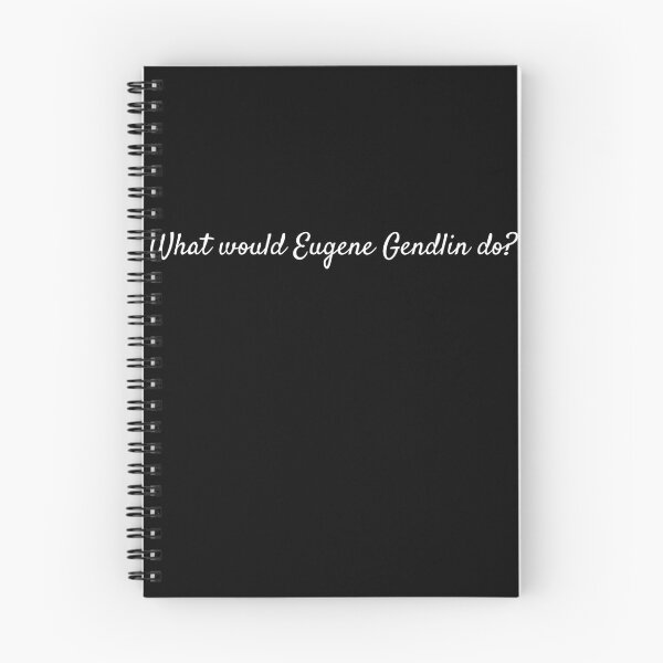 Item preview, What would Eugene Gendlin do? designed and sold by lolquotes.
