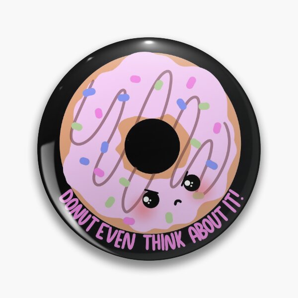 Item preview, Donut Even Think About It Meme - Fuuny Food Pun designed and sold by GoodMoodFood.