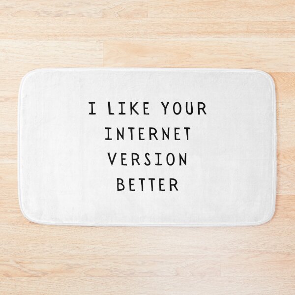 Item preview, I like your internet version better - Happy Valentine's day! Funny V-day 2021 - Valentines In Lockdown designed and sold by whatisonmymind.