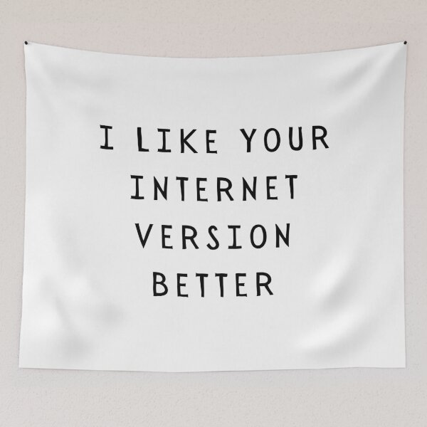 Item preview, I like your internet version better - Happy Valentine's day! Funny V-day 2021 - Valentines In Lockdown designed and sold by whatisonmymind.
