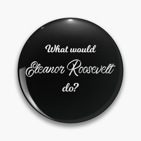 Item preview, What would Eleanor Roosevelt do? designed and sold by lolquotes.