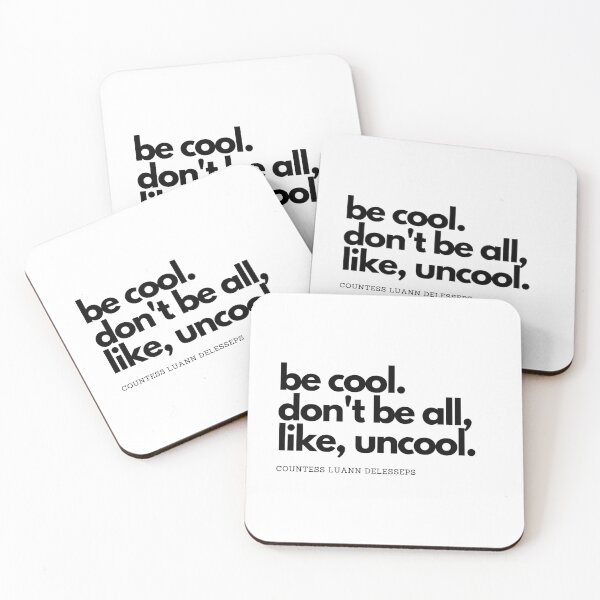 Item preview, be cool. don't be all, like, uncool. designed and sold by Lacy Sciple.
