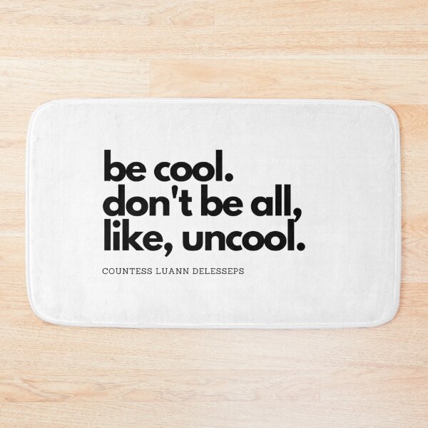 Item preview, be cool. don't be all, like, uncool. designed and sold by Lacy Sciple.