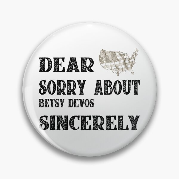 Item preview, Dear America Sorry About Betsy De Vos Sincerely Michigan designed and sold by hmgrafi36.