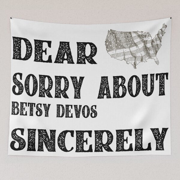 Item preview, Dear America Sorry About Betsy De Vos Sincerely Michigan designed and sold by hmgrafi36.