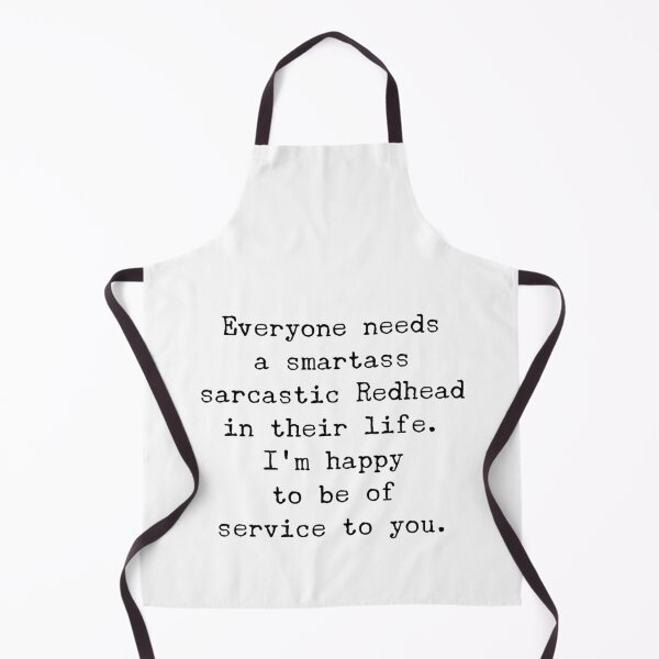 Item preview, EVERYONE NEEDS A SMARTASS SARCASTIC REDHEAD IN THEIR LIFE designed and sold by ThomasTrump.
