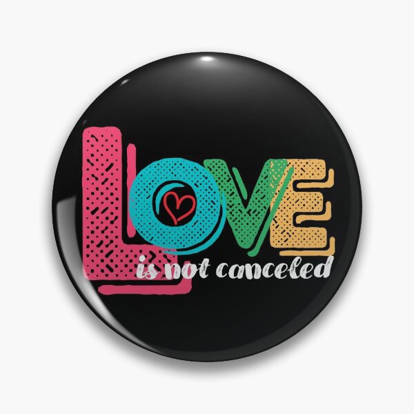 Item preview, Love is not canceled designed and sold by Eva-Success.