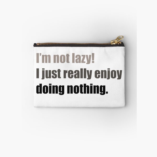 Item preview, I'm not lazy! I just really enjoy doing nothing - Funny designed and sold by lolalistic.