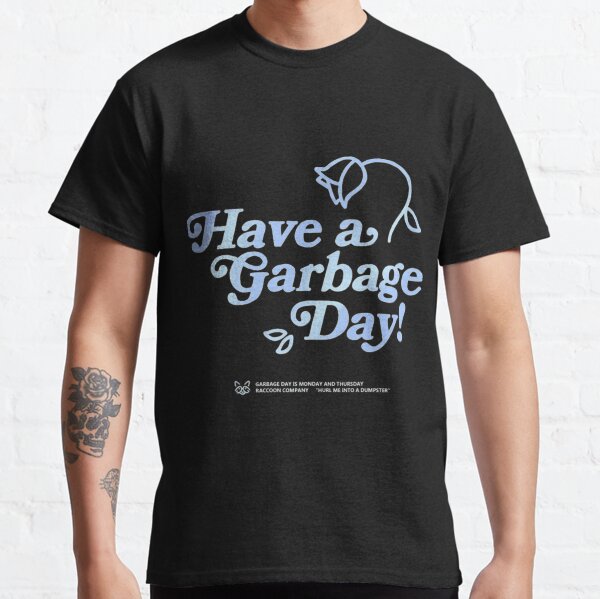 Donut T-ShirtHave a garbage day Classic T-Shirt