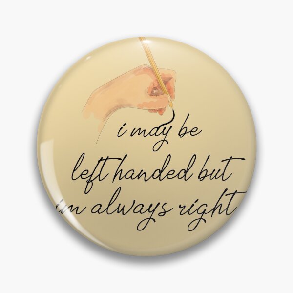 Item preview, i may be left handed but im always right designed and sold by masa1079.