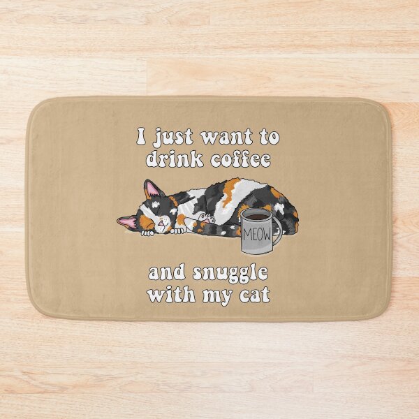 Item preview, I Just Want to Drink Coffee and Snuggle With My Cat (Calico Cat Design) designed and sold by RoserinArt.
