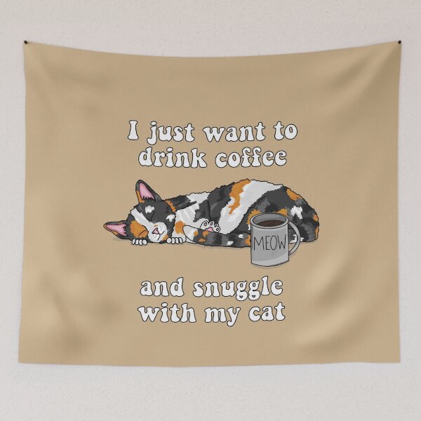 Item preview, I Just Want to Drink Coffee and Snuggle With My Cat (Calico Cat Design) designed and sold by RoserinArt.