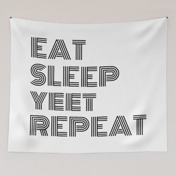 Item preview, Eat Sleep Yeet Repeat Black Text designed and sold by Sour Soul.